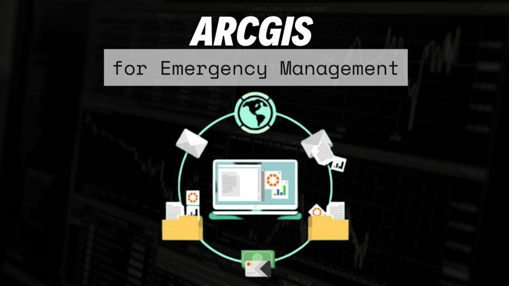 ArcGIS For Emergency Management: An Introduction - RSGIS Club