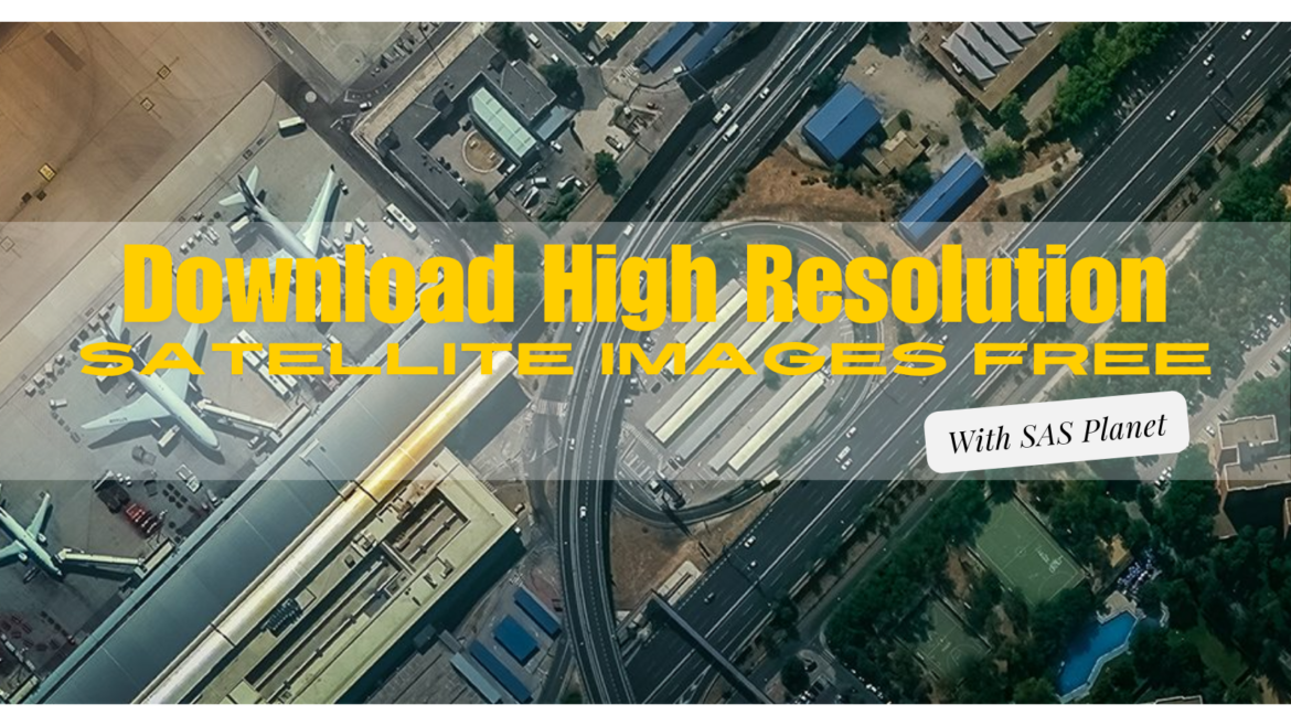 Download High Resolution Satellite Images Free – Remote Sensing & GIS Club