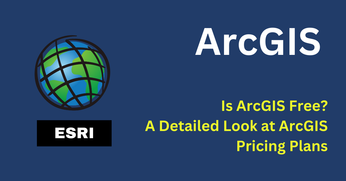 Is ArcGIS Free? A Detailed Look at ArcGIS Pricing Plans 2025 - Remote ...